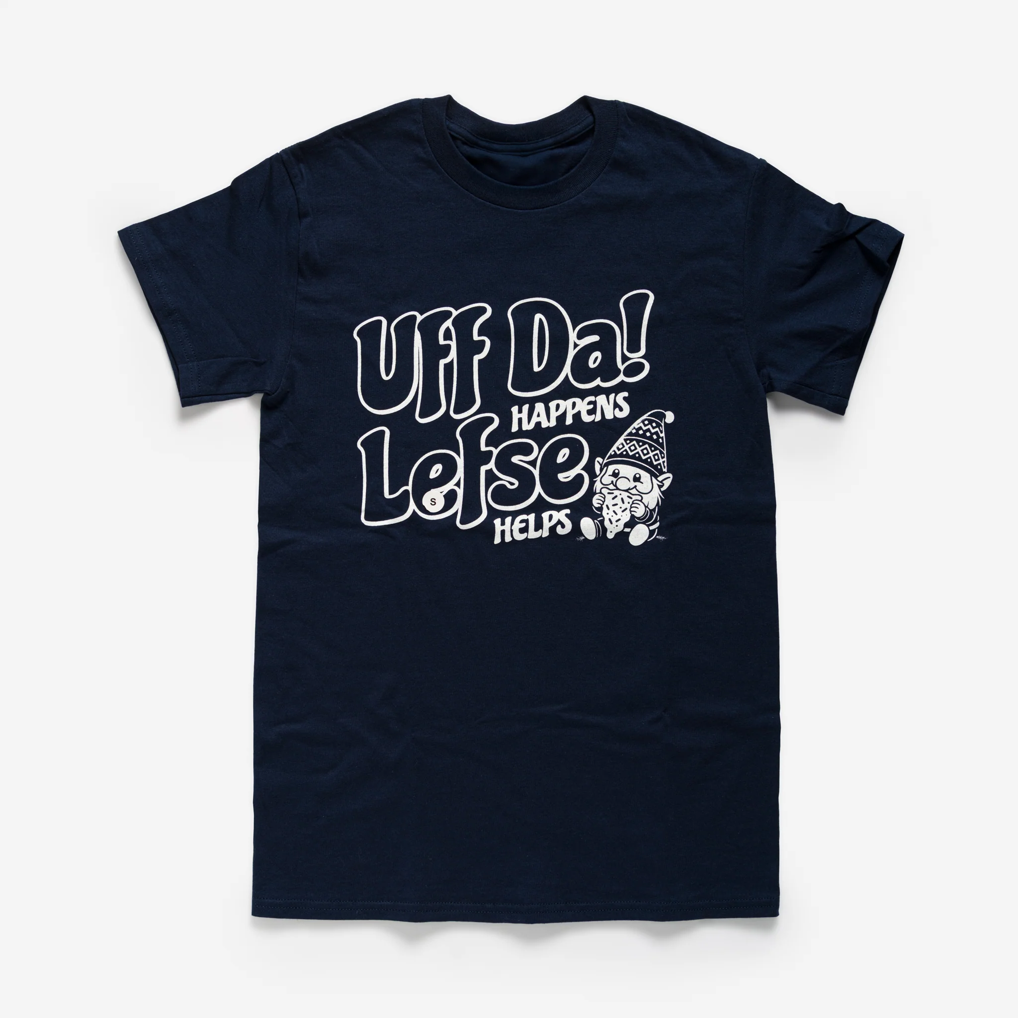 Uffda Happens Lefse Helps T-Shirt