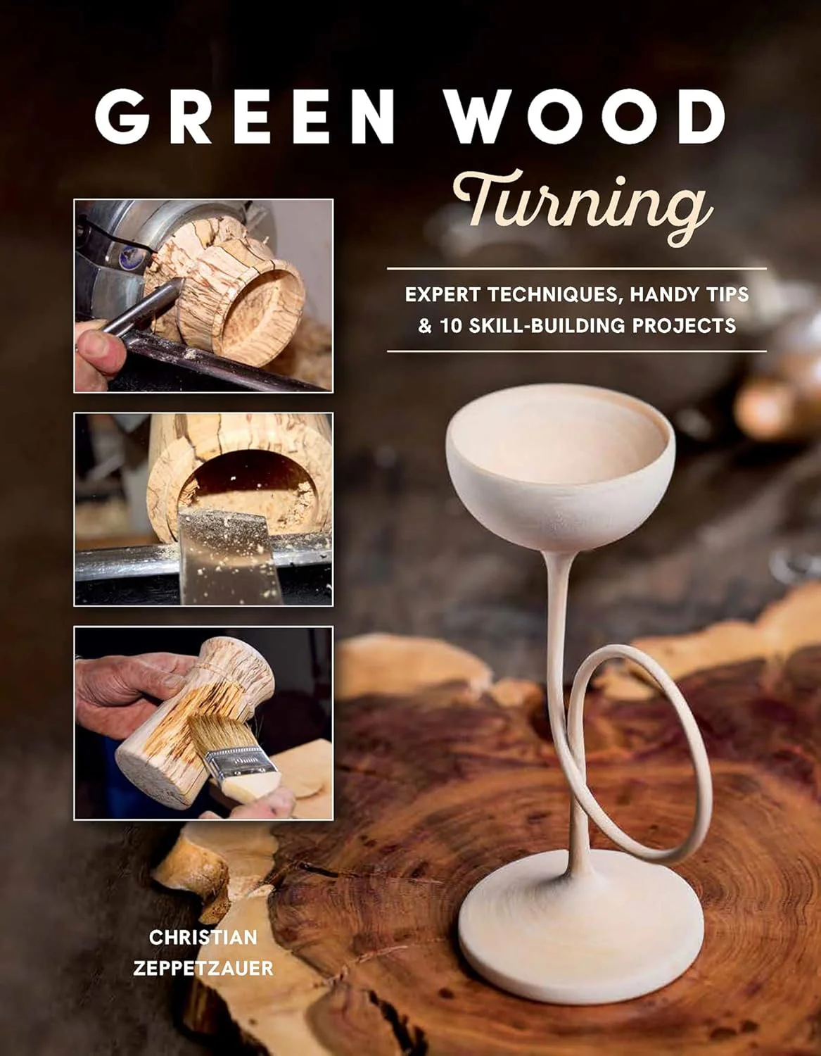 Green Wood Turning by Christian Zeppetzauer