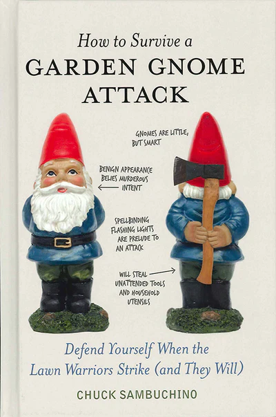 How to Survive a Garden Gnome Attack by Chuck Sambuchino