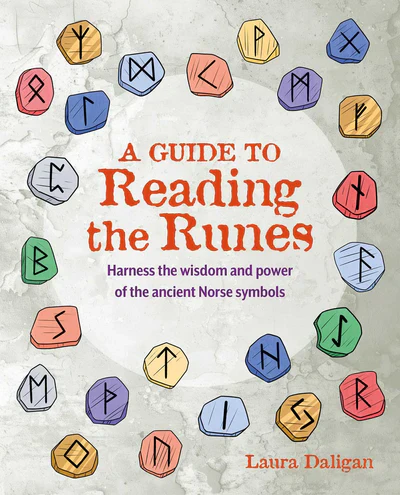 A Guide to Reading the Runes by Laura Daligan
